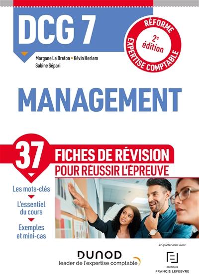 DCG 7, management : 37 fiches de révision pour réussir l'épreuve : réforme expertise comptable