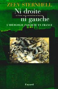 La France entre nationalisme et fascisme. Vol. 3. Ni droite ni gauche : l'idéologie fasciste en France