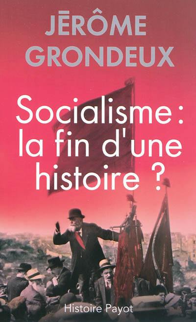 Socialisme : la fin d'une histoire ?