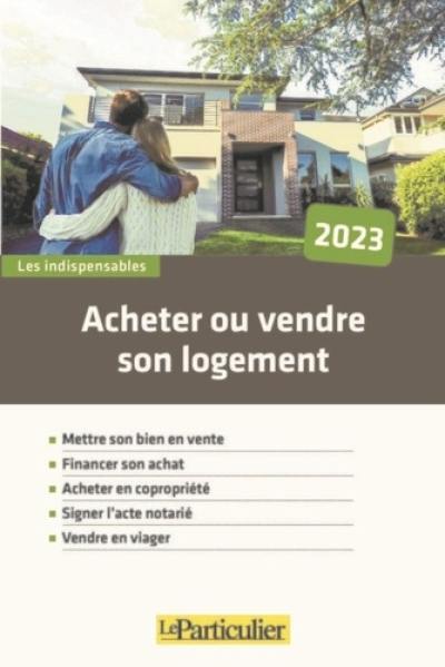 Acheter ou vendre son logement : 2023