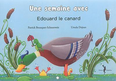 Une semaine avec Edouard le canard