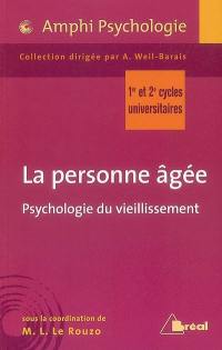 La personne âgée : psychologie du vieillissement : 1er et 2e cycles universitaires