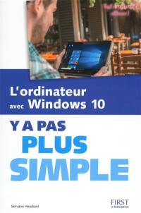 L'ordinateur avec Windows 10 : y a pas plus simple