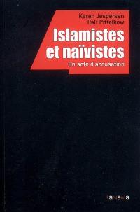 Islamistes et naïvistes : un acte d'accusation