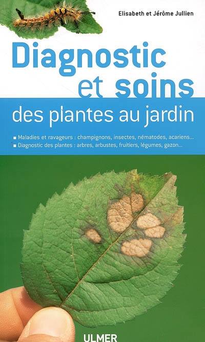 Diagnostic et soins des plantes au jardin Diagnostic et soins des plantes au jardin