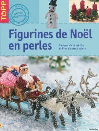 Figurines de Noël en perles : santons de la crèche et bien d'autres sujets