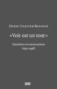 Voir est un tout : entretiens et conversations, 1951-1998