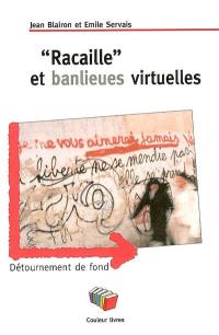 L'institution recomposée. Vol. 3. Racaille et banlieues virtuelles