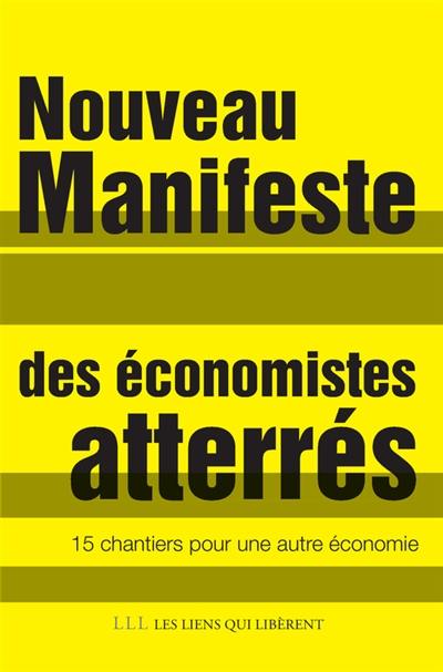 Nouveau manifeste des Economistes atterrés : 15 chantiers pour une autre économie