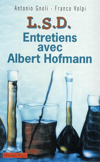 LSD : entretiens avec Albert Hofmann