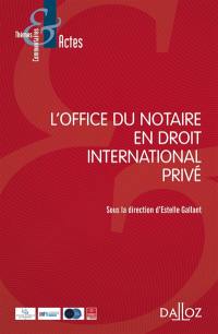 L'office du notaire en droit international privé