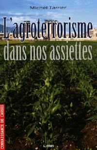 L'agroterrorisme dans nos assiettes