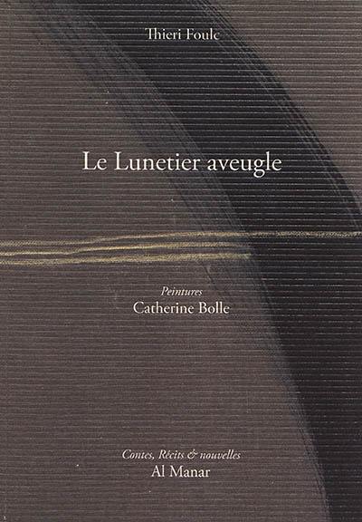 Le lunetier aveugle : contes