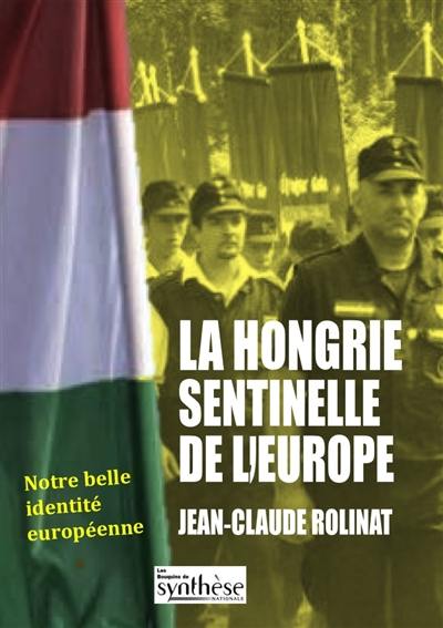 La Hongrie : sentinelle de l'Europe