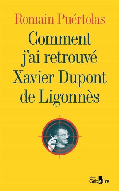 Comment j'ai retrouvé Xavier Dupont de Ligonnès