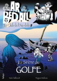 Ar bed all, le club de l'au-delà. Vol. 14. La sirène du golfe