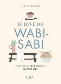 Le livre du wabi-sabi : l'art de la perfection imparfaite