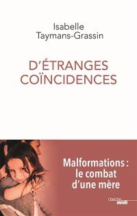 D'étranges coïncidences : malformations, le combat d'une mère