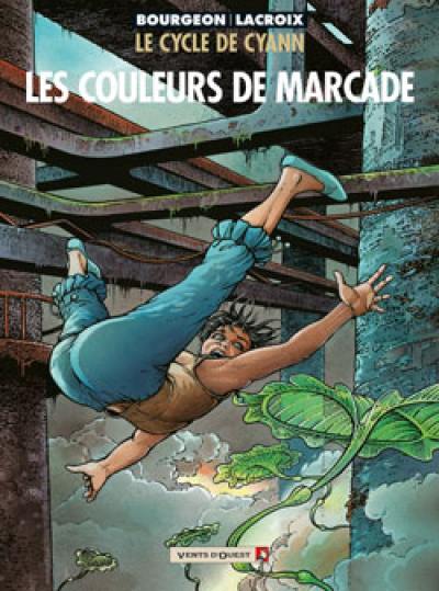 Le cycle de Cyann. Vol. 4. Les couleurs de Marcade