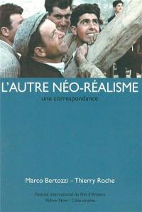 L'autre néo-réalisme : une correspondance