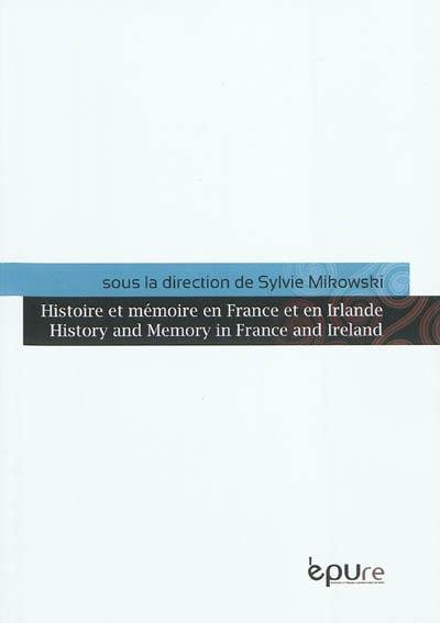 Histoire et mémoire en France et en Irlande. History and memory in France and in Ireland