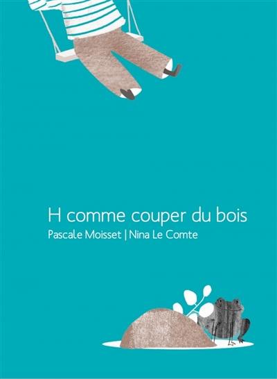 H comme couper du bois