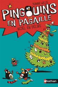 Pingouins en pagaille. Vol. 4. Noël en délire