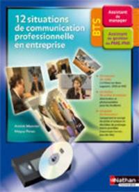 12 situations de communication professionnelle en entreprise : BTS assistant de manager 1 et 2