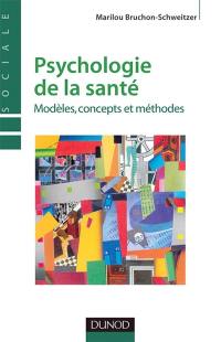 Psychologie de la santé : modèles, concepts et méthodes