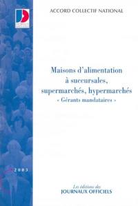 Maisons d'alimentation à succursales, supermarchés, hypermarchés : gérants mandataires