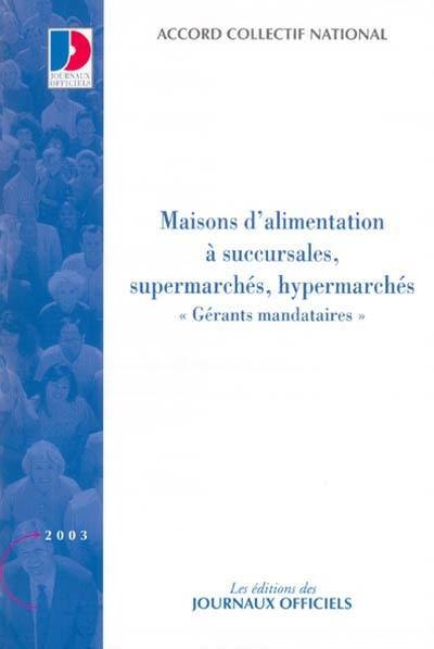 Maisons d'alimentation à succursales, supermarchés, hypermarchés : gérants mandataires