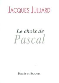 Le choix de Pascal : entretiens avec Benoît Chantre