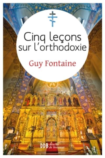 Cinq lecons sur l'orthodoxie