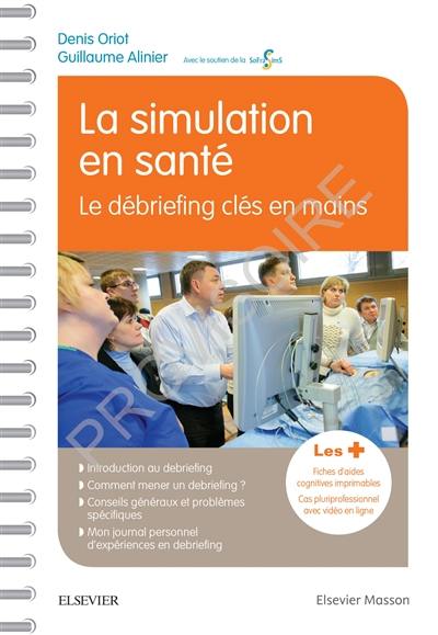 La simulation en santé : le débriefing clés en main