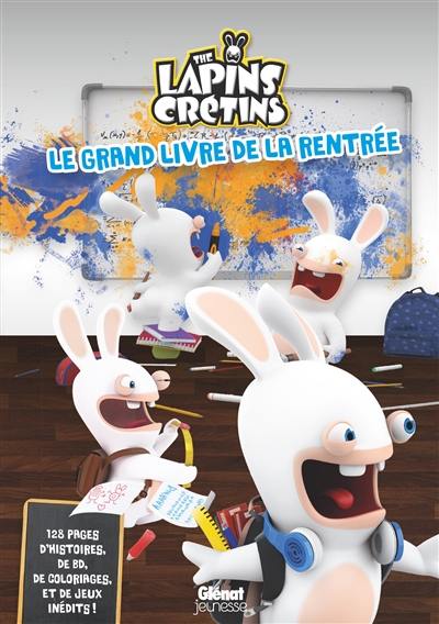 The lapins crétins : le grand livre de la rentrée