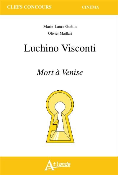 Luchino Visconti : Mort à Venise