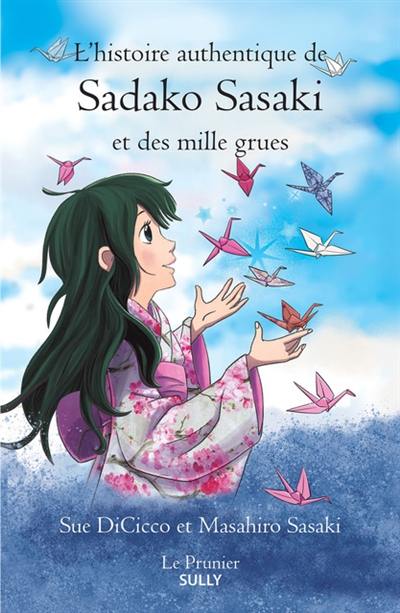 L'histoire authentique de Sadako Sasaki et des mille grues