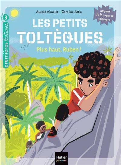 Les petits Toltèques. Vol. 8. Plus haut, Ruben !