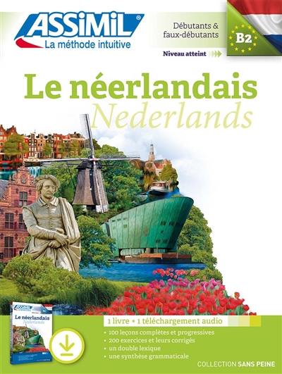 Le néerlandais : débutants & faux-débutants, niveau atteint B2 : 1 livre + 1 téléchargement audio. Nederlands