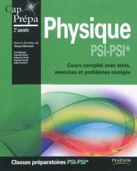 Physique prépa PSI-PSI* 2e année : cours complet avec tests, exercices et problèmes corrigés