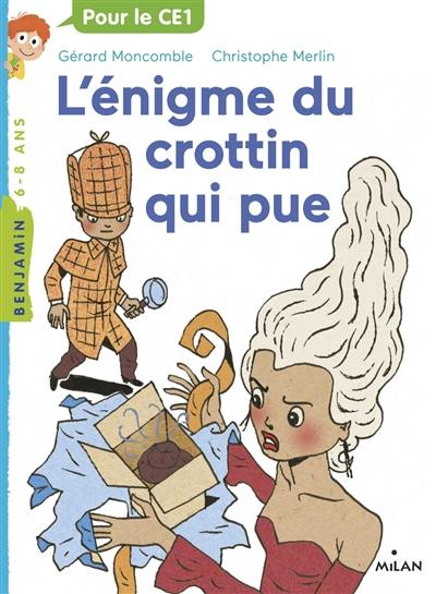 Les enquêtes fabuleuses du fameux Félix File-Filou. Vol. 3. L'énigme du crottin qui pue