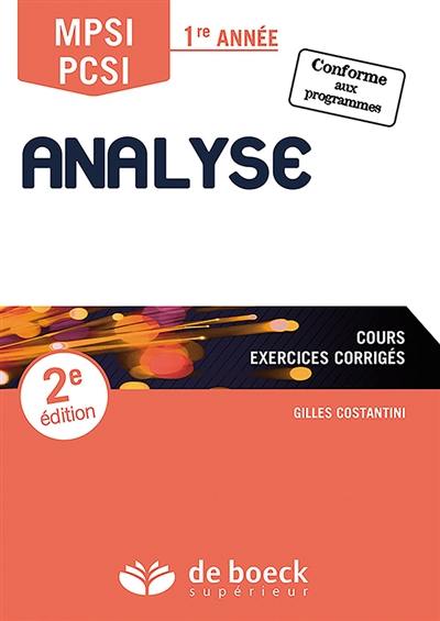 Analyse, MPSI-PCSI, 1re année : cours, exercices corrigés : conforme aux programmes