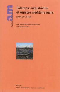 Pollutions industrielles et espaces méditerranéens : XVIIIe-XXIe siècle