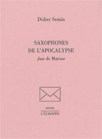 Saxophones de l'Apocalypse : Jazz de Matisse