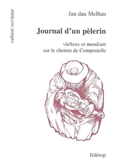 Journal d'un pèlerin : vielleux et mendiant sur le chemin de Compostelle