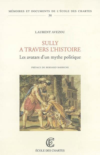 Sully à travers l'histoire : les avatars d'un mythe politique