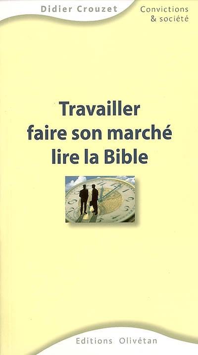 Travailler, faire son marché, lire la Bible