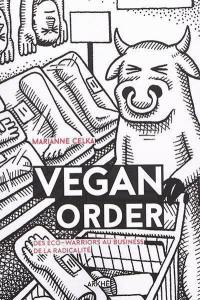 Vegan order : des éco-warriors au business de la radicalité