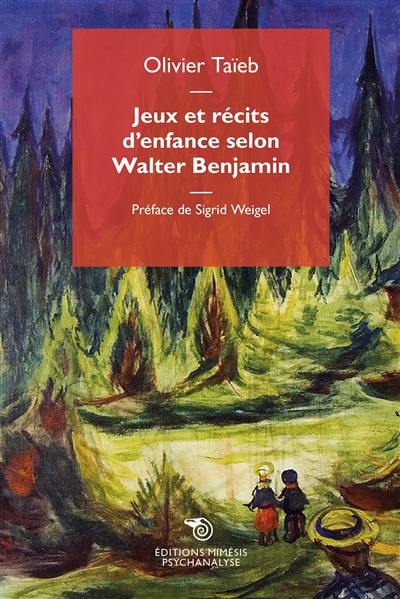 Jeux et récits d'enfance selon Walter Benjamin