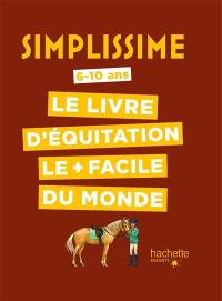 Simplissime : le livre d'équitation le + facile du monde : 6-10 ans